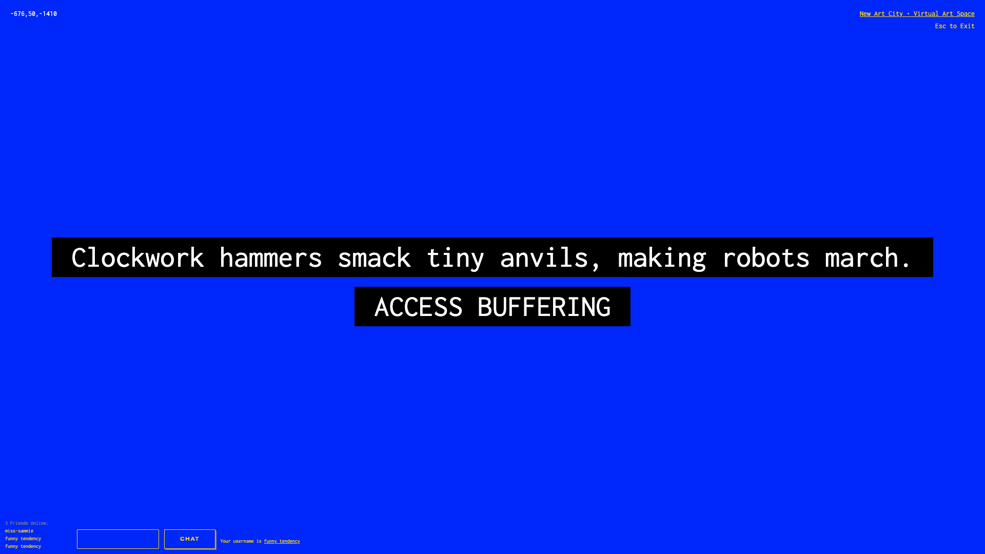 Deep blue screenshot, in the middle "Clockwork hammers smack tiny anvils, making robots march. ACCESS BUFFERING"