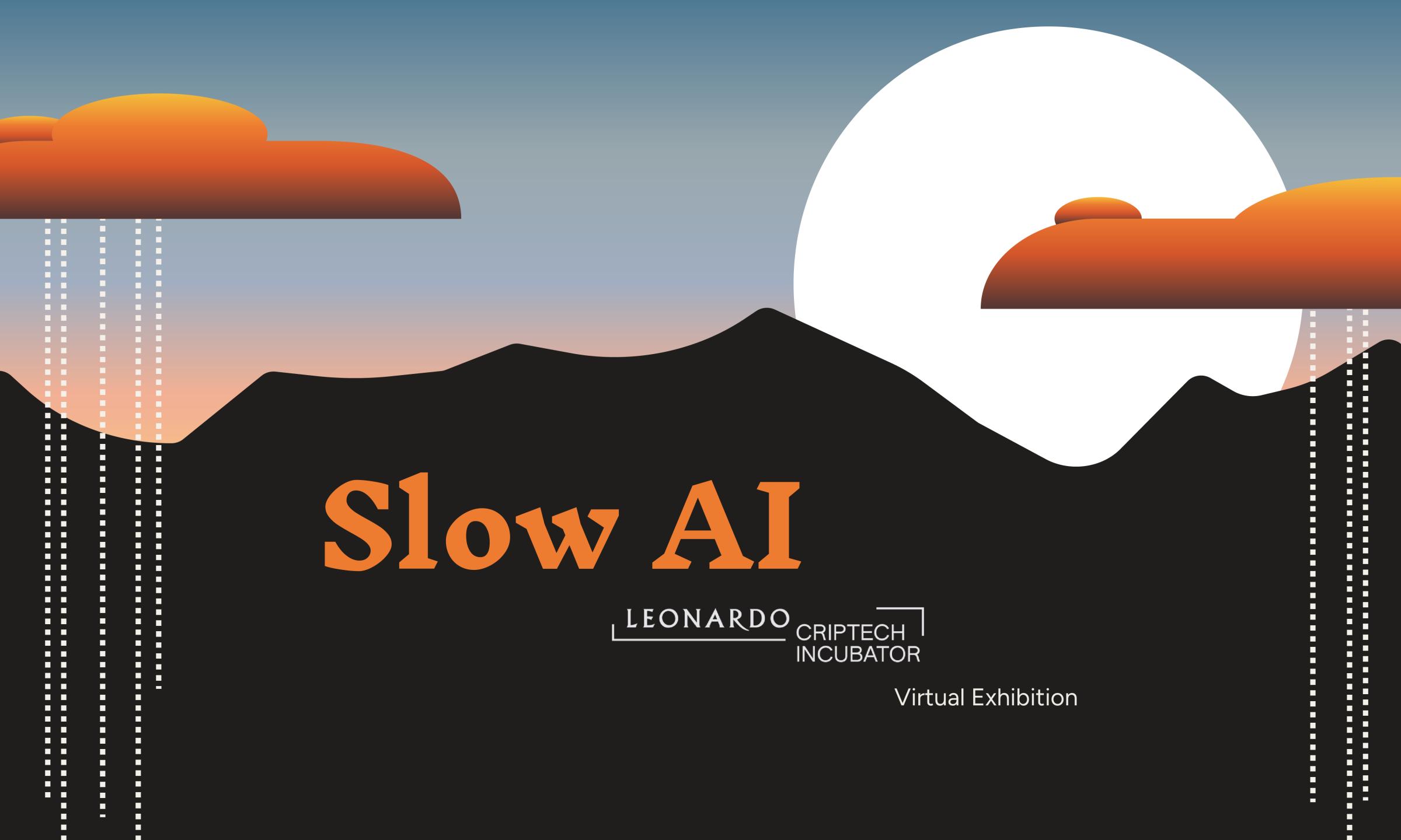 Graphic for the "Slow AI" virtual exhibition by the Leonardo CripTech Incubator. The artwork features a stylized, minimalist landscape with black mountain silhouettes set against a gradient sky that fades from blue to peach. A large white sun rises behind the peaks, while orange clouds float above, raining down vertical white dotted lines that resemble data streams. The title "Slow AI" appears in bold orange text in the center.